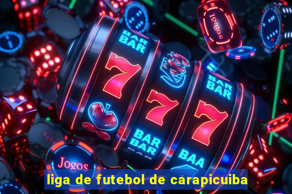 liga de futebol de carapicuiba